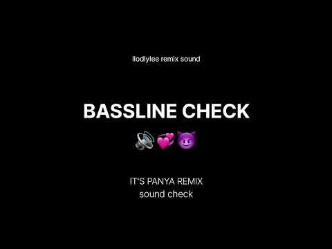 BASSLINE CHECK PHULWARI SONG____ IT'S PANYA REMIX LLODLYLEE REMIX SOUND___UNRELEASED SANXX BEATZ