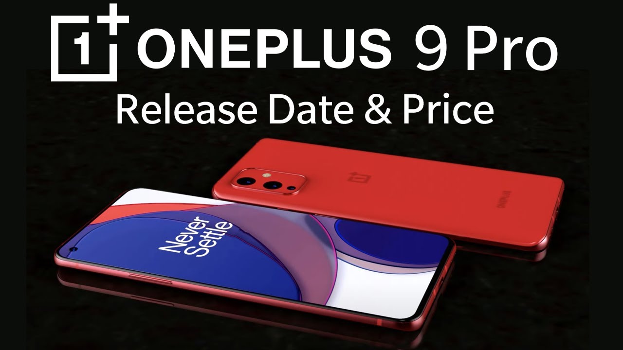 OnePlus 9 Release Date and Price – 9 Pro NEW 120HZ SCREEN FROM SAMSUNG!