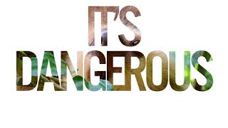 It&#39;s Dangerous (Original) - The Vandigue