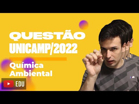 Questão UNICAMP/2022 - Química Ambiental