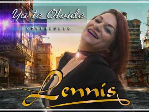 Lennis - Ya Te Olvide (Cover Audio)