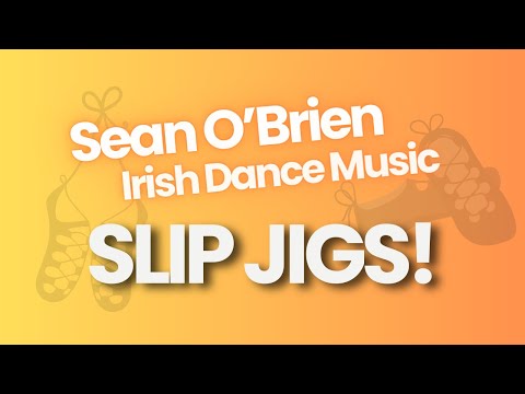 Irish Dance Music, Slip Jigs, by Sean O'Brien