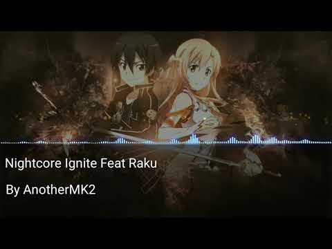 Nightcore Ignite feat Raku
