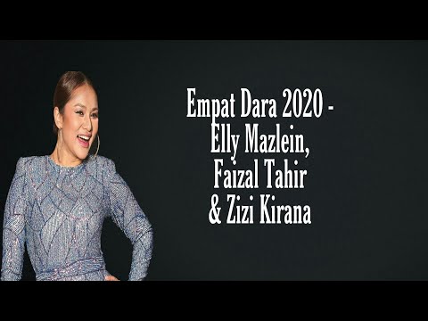 Empat Dara 2020 - Elly Mazlein, Faizal Tahir & Zizi Kirana lirik