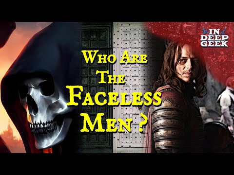 Who Are The Faceless Men Really?