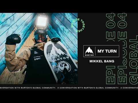 Mikkel Bang - MY TURN Episode 4 | Burton