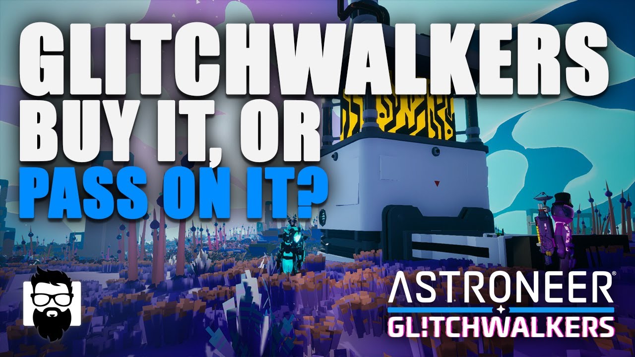 Astroneer - Glitchwalkers DLC - Should You Buy Or Pass On It? | OneLastMidnight
