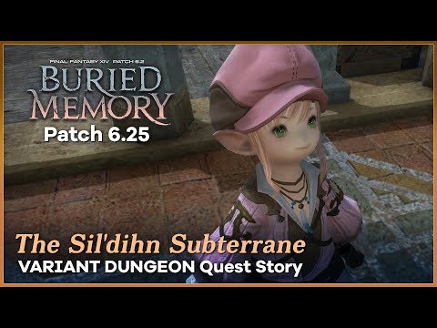 FFXIV 6.25 VARIANT DUNGEON Quest Story - The Sil'dihn Subterrane