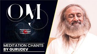 Calm Your Mind With OM | Meditation Chants | Gurudev