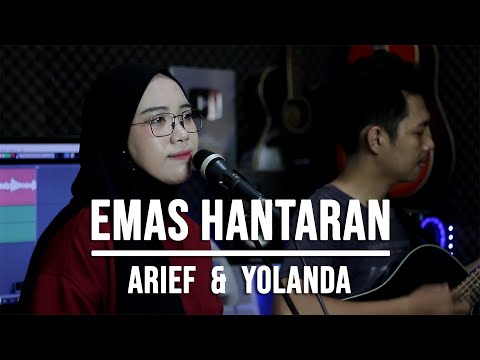 EMAS HANTARAN - ARIEF & YOLLANDA (LIVE COVER INDAH YASTAMI)