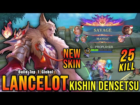 25 Kills + SAVAGE & MANIAC!! Lancelot New KISHIN DENSETSU Skin - Build Top 1 Global Lancelot ~ MLBB