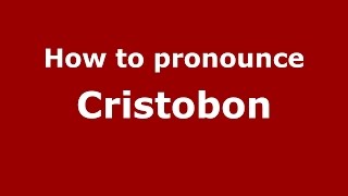 How to pronounce Cristobon