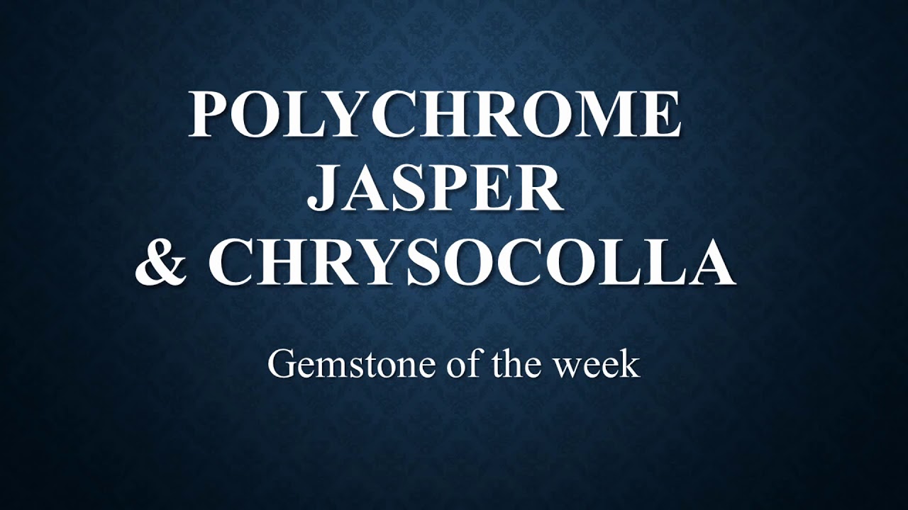 Gemstone message of the week Polychrome Jasper & Chrysocolla