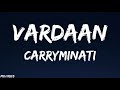 VARDAAN (LYRICS) - CARRYMINATI X Wily Frenzy