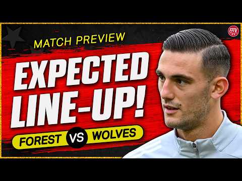 Ultimate MUST WIN! Lucca To Start Up Top? Murillo Fit? Nottingham Forest vs Wolves Match Preview
