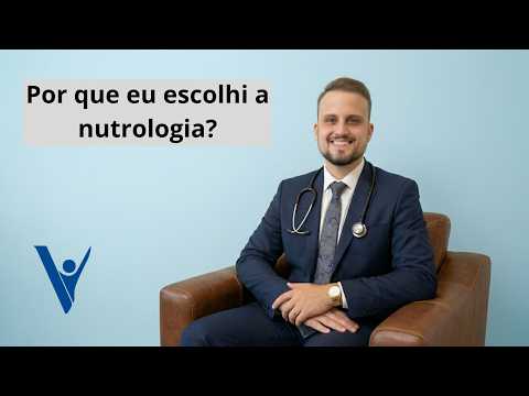 Por que escolhi a nutrologia?