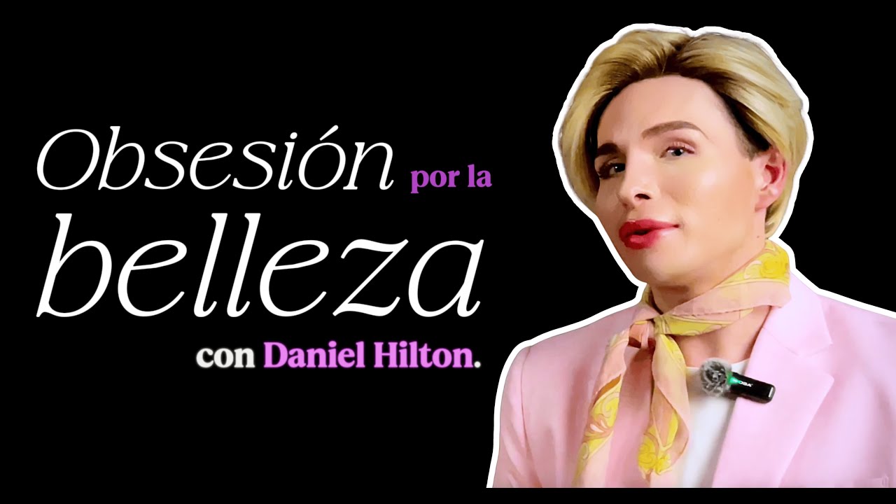 Portada del episodio: Obsesión por la belleza, con Daniel Hilton