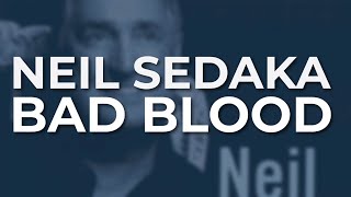 Neil Sedaka - Bad Blood (Official Audio)