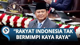 Prabowo Buka Suara: Rakyat Indonesia Hanya Ingin Hidup Layak, Bukan Jadi Kaya Raya