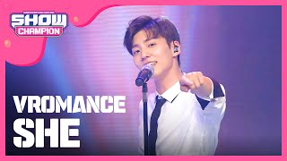 [SHOWCHAMPION] 브로맨스 - 여자 사람 친구 (VROMANCE - SHE) l EP.194