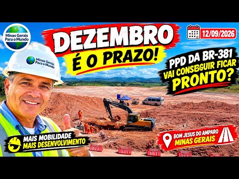 🚨 DEZEMBRO É O PRAZO! PPD DA BR-381 VAI CONSEGUIR FICAR PRONTO? BOM JESUS DO AMPARO MINAS GERAIS.