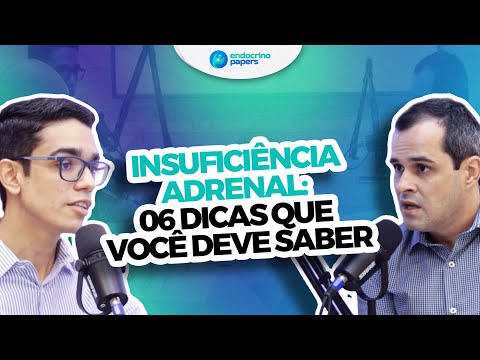 Podcast Endócrinopapers - Insuficiência adrenal: 06 dicas que você deve saber