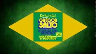 Gregor Salto - Samba Do Mundo (Fatboy Slim presents Gregor Salto ft Saxsymbol &amp; Todorov Edit))