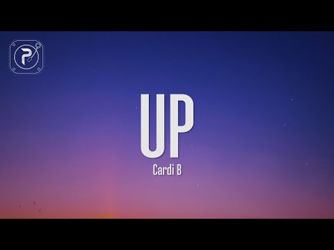 Cardi B - Up (Lyrics) 