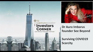 Dr Aura Imbarus -
                 Founder See Beyond - Surviving COVID19 Scarcity