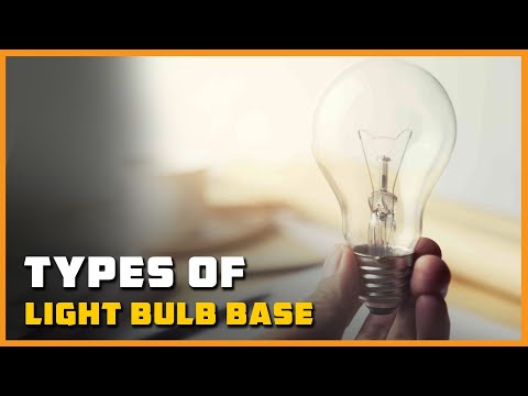 Types of Light Bulb Base