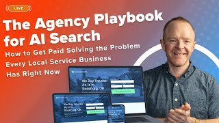 The Agency Playbook for AI Search: Get Paid Solving a Problem Every Local Service Business Has Now