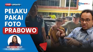 Respons Kubu Anies hingga Prabowo soal Pelaku Ancam Tembak Anies Ditangkap, Skenario Lawan Politik?