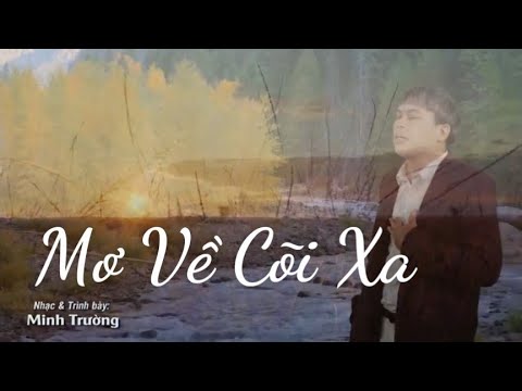 Mơ về cõi xa - Minh Trường