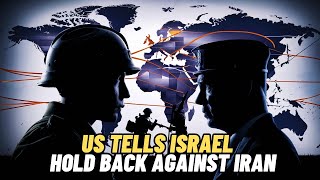 US tells Israel to hold back against Iran: WW3 on the horizon?
