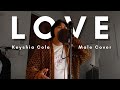 Mark Francis- LOVE (Male Cover) | Keyshia Cole
