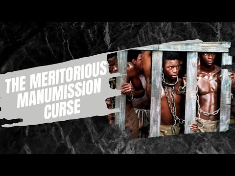 ARE BLACK PEOPLE SUFFERING FROM THE MERITORIOUS MANUMISSION CURSE?