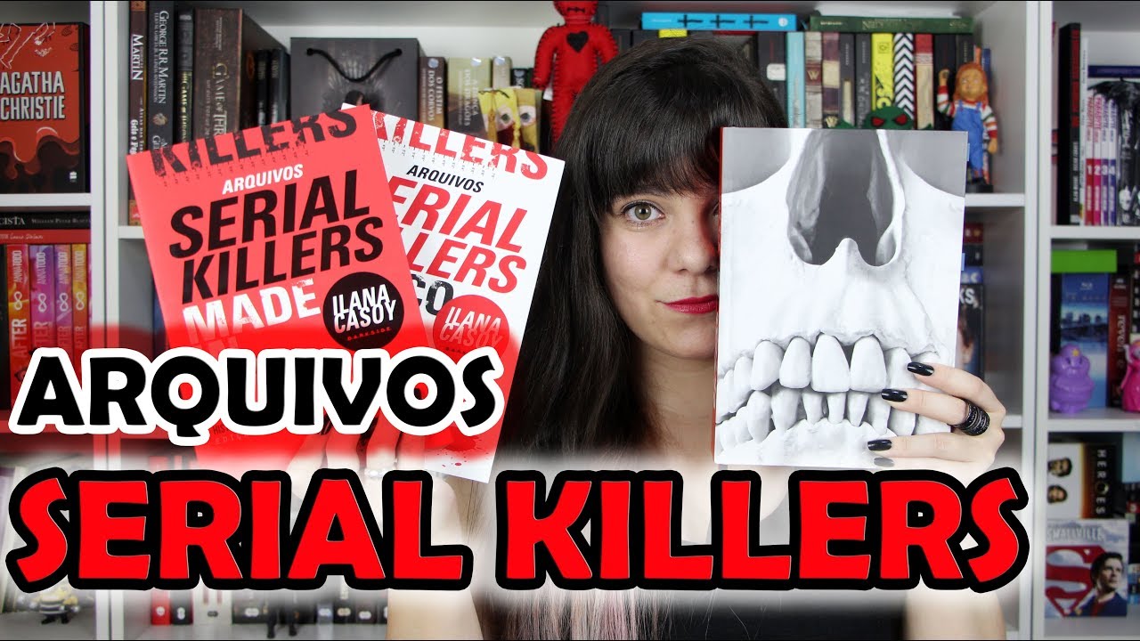 Arquivos Serial Killers: Louco ou Cruel e Made in Brazil - Ilana Casoy [RESENHA]