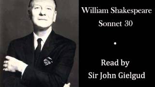 Sonnet 30 by William Shakespeare - Read by John Gielgud
