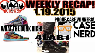 "What The Dunk" High, 11lab4, Phone Case Winners! (Collectivekicks Weekly Recap 1/19/2015)