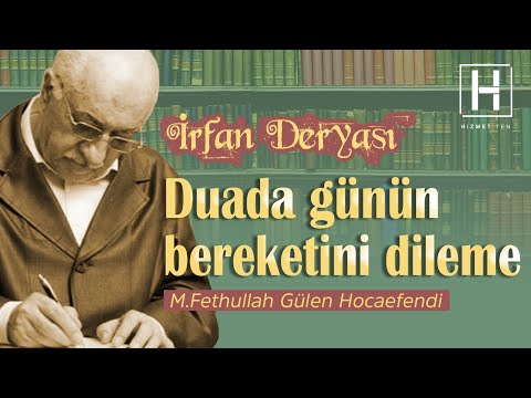 Duada Günün Bereketini Dileme  | İrfan Deryası - 10 | M. Fethullah Gülen Hocaefendi