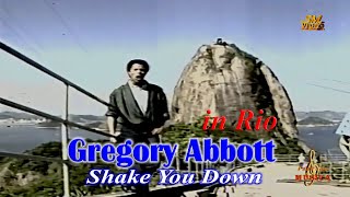 Download lagu Gregory Abbott - Shake You Down (in Rio) mp3 Download lagu Gregory Abbott - Shake You Down (in Rio) mp3
