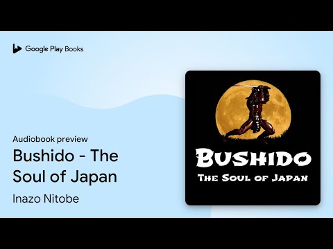 Bushido - The Soul of Japan by Inazo Nitobe · Audiobook preview