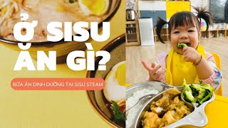 Bữa ăn của con ở trường Sisu có đảm bảo không?