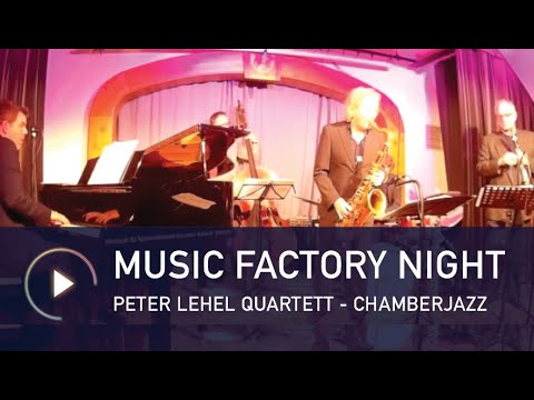 Music Factory Night - Peter Lehel Quartett - Chamberjazz
