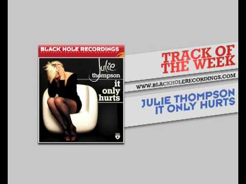 Julie Thompson - It Only Hurts
