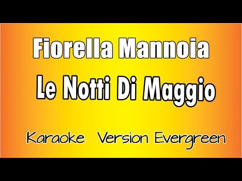 Fiorella Mannoia -  Le Notti Di Maggio (versione Karaoke Academy Italia)
