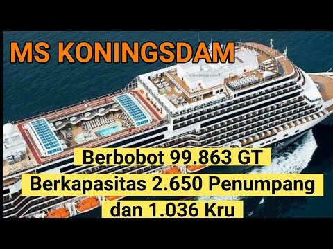 AYO LIHAT DALEMEN KAPAL PESIAR MS KONINGSDAM  BERKAPASITAS ANGKUT 4.173 ORANG