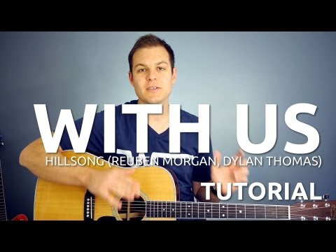 With Us - Tutorial - Hillsong (Reuben Morgan, Dylan Thomas)