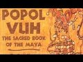 The Popol Vuh : Mayan Creation Myth Animated Full Version