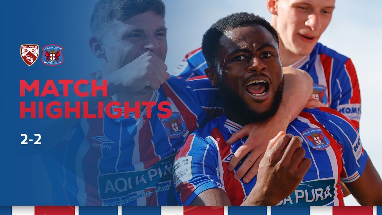 Morecambe vs Carlisle United Highlights